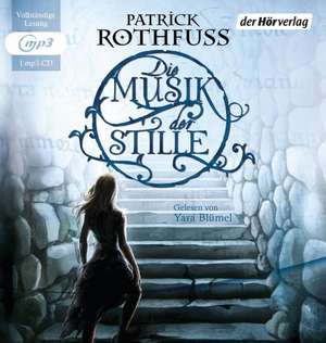 Die Musik der Stille de Patrick Rothfuss