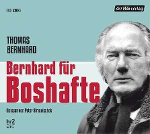 Bernhard für Boshafte de Thomas Bernhard