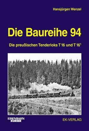 Die Baureihe 94 de Hansjürgen Wenzel