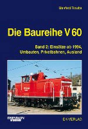 Eisenbahn-Kurier. Die Baureihe V 60 Band 02 de Manfred Traube