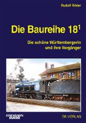 Die Baureihe 18.1 de Rudolf Röder