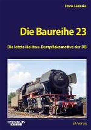 Die Baureihe 23 de Frank Lüdecke