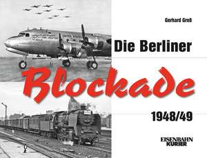 Die Berliner Blockade 1948/1949 de Gerhard Gress