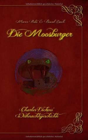 Die Moosburger - Charles Dickens' Weihnachtsgeschichte de Marco Rota