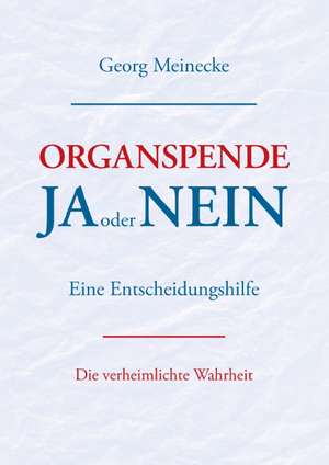 Organspende - Ja oder Nein de Georg Meinecke