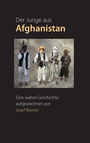 Der Junge aus Afghanistan de Josef Karner