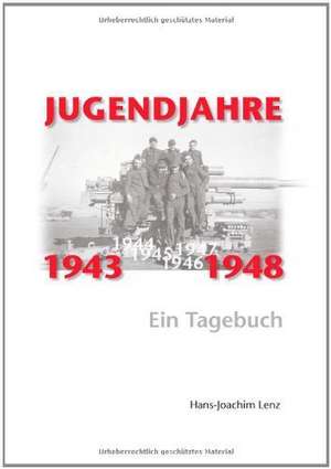 Jugendjahre 1943 - 1948 de Hans-Joachim Lenz