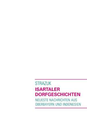 Isartaler Dorfgeschichten de Strazuk