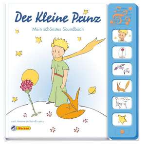 Der Kleine Prinz: Mein schönstes Soundbuch de Antoine Saint-Exupéry