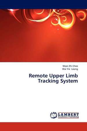 Remote Upper Limb Tracking System de Chee Woei Zhi