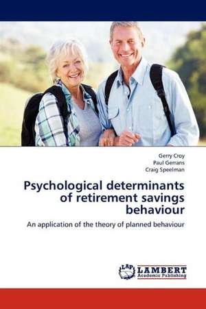 Psychological determinants of retirement savings behaviour de Croy Gerry