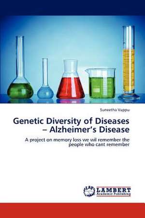 Genetic Diversity of Diseases - Alzheimer's Disease de Suneetha Vuppu