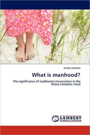 What is manhood? de Andi Mhlahlo