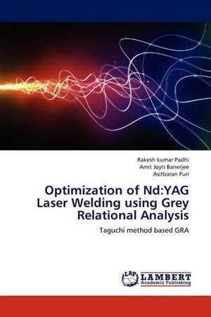 Optimization of Nd: YAG Laser Welding using Grey Relational Analysis de Padhi Rakesh kumar