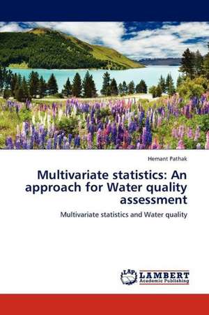 Multivariate statistics: An approach for Water quality assessment de Pathak Hemant