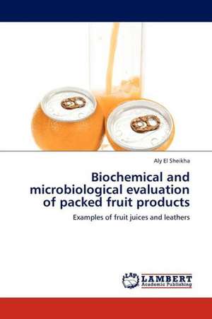 Biochemical and microbiological evaluation of packed fruit products de El Sheikha Aly