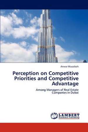 Perception on Competitive Priorities and Competitive Advantage de Anwar Musaibah