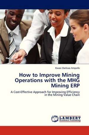 How to Improve Mining Operations with the MHG Mining ERP de Ampofo Kwasi Darkwa