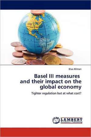 Basel III measures and their impact on the global economy de Elsa Allman