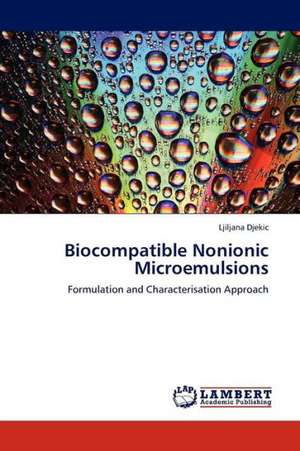 Biocompatible Nonionic Microemulsions de Djekic Ljiljana