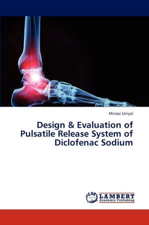 Design & Evaluation of Pulsatile Release System of Diclofenac Sodium de Uniyal Minaxi