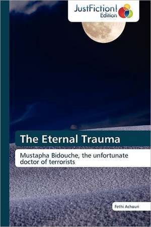 The Eternal Trauma de Fethi Achouri