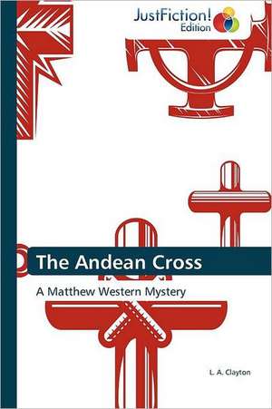 The Andean Cross de L. A. Clayton