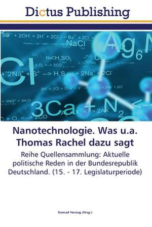 Nanotechnologie. Was u.a. Thomas Rachel dazu sagt de Konrad Herzog