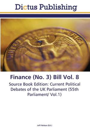 Finance (No. 3) Bill Vol. 8 de Jeff Nelson