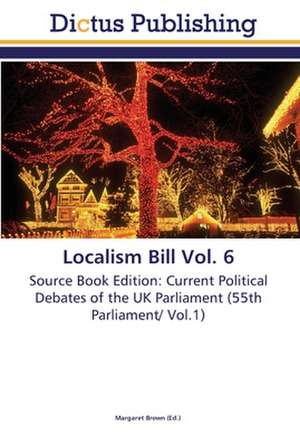 Localism Bill Vol. 6 de Margaret Brown