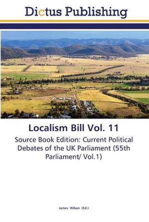 Localism Bill Vol. 11 de James Wilson