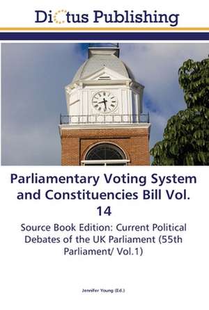 Parliamentary Voting System and Constituencies Bill Vol. 14 de Jennifer Young