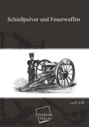 Schießpulver und Feuerwaffen de H. V. C.