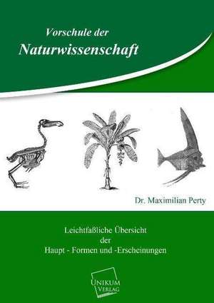 Perty, M: Vorschule der Naturwissenschaft