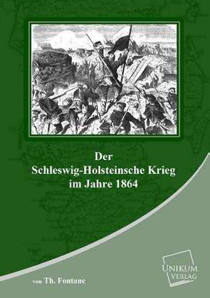 Der Schleswig-Holsteinische Krieg de Th. Fontane