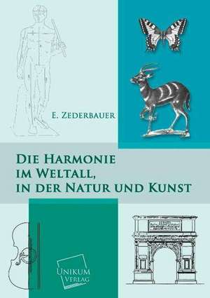 Die Harmonie im Weltall, in der Natur und Kunst de E. Zederbauer