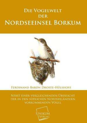 Die Vogelwelt der Nordseeinsel Borkum de Ferdinand Baron Droste-Hülshoff