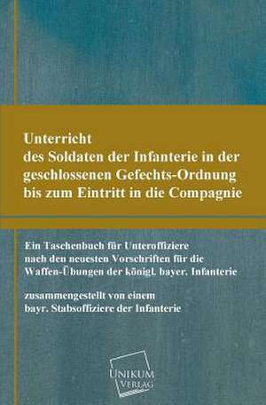 Anonymus: Unterricht des Soldaten der Infanterie in der gesc