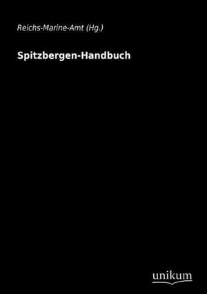 Spitzbergen-Handbuch de Reichs-Marine-Amt (Hg.