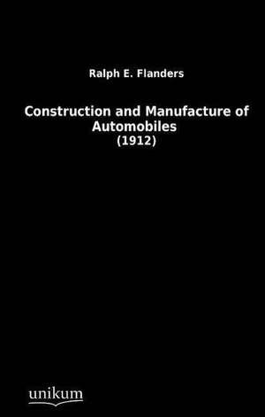 Construction and Manufacture of Automobiles de Ralph E. Flanders