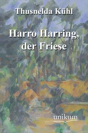 Harro Harring, der Friese de Thusnelda Kühl