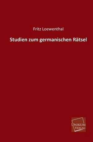 Studien zum germanischen Rätsel de Fritz Loewenthal