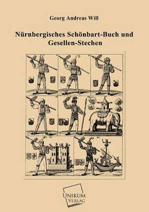 Will, G: Nürnbergisches Schönbart-Buch und Gesellen-Stechen