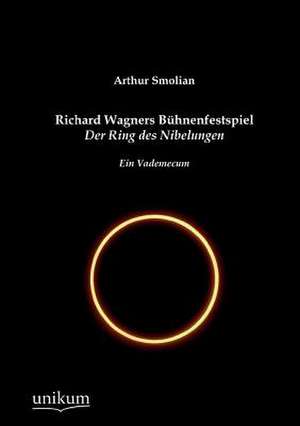 Richard Wagners Bühnenfestspiel Der Ring des Nibelungen de Arthur Smolian