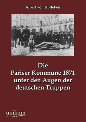 Holleben, A: Pariser Kommune 1871 unter den Augen der deutsc