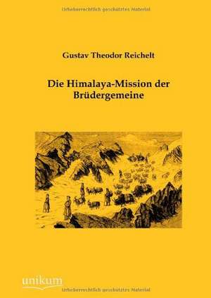 Reichelt, G: Himalaya-Mission der Brüdergemeine