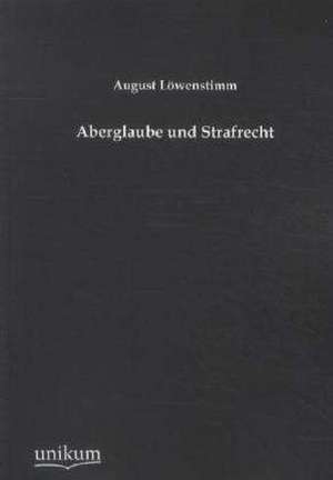 Löwenstimm, A: Aberglaube und Strafrecht