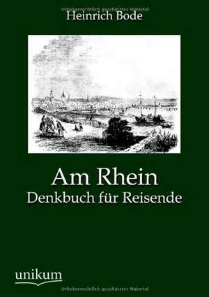 Bode, H: Am Rhein