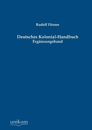 Fitzner, R: Deutsches Kolonial-Handbuch