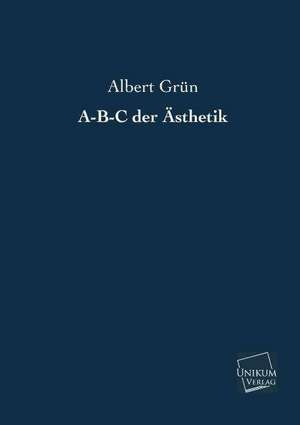 Grün, A: A-B-C der Ästhetik